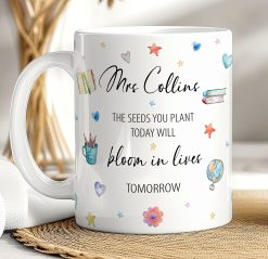 Personalised Teacher Thank You Mug β Seeds You Plant Quote