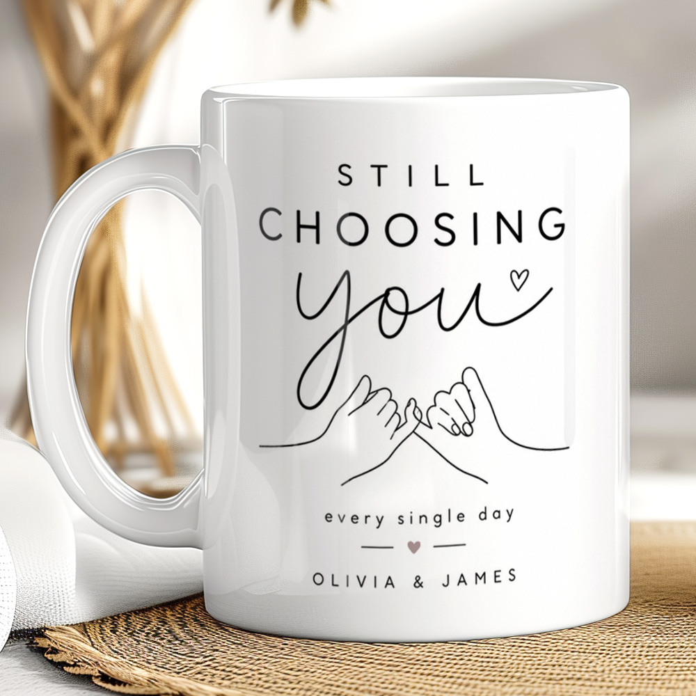 Personalized Couples Mug – Still Choosing You Every Single Day