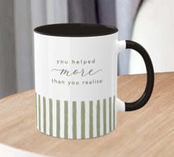 Alternative view of You Helped More Than You Realise Mug – Thoughtful Appreciation Gift
