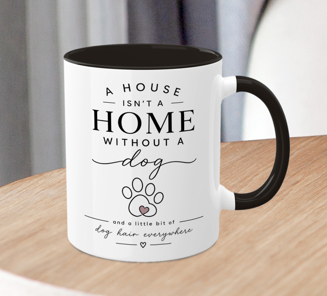 Dog Lover Mug – A House Isn’t a Home Without a Dog - Image 2